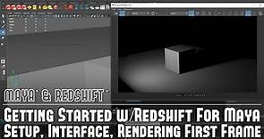 Redshift w/Maya #1: Getting Started - Setup, Interface and Rendering Your First Frame