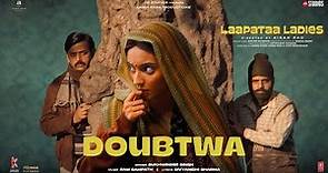 Doubtwa (Song) | Laapataa Ladies | Sukhwinder Singh | Ram Sampath | Aamir Khan Productions