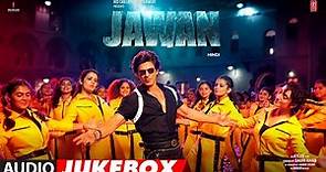 JAWAN (AUDIO JUKEBOX): Shah Rukh Khan | Atlee | Anirudh | Nayanthara | Deepika Padukone