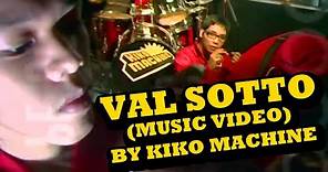 Val Sotto (Music Video) by Kiko Machine