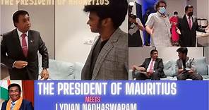 The President of Mauritius Meets Lydian Nadhaswaram