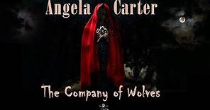 The Company of Wolves by Angela Carter. Read by Sharon O'Leary.