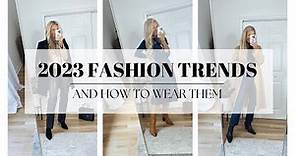 10 FASHION TRENDS FOR 2023! And how to wear them!