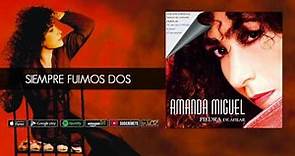 Amanda Miguel - Siempre Fuimos Dos [Audio Oficial]