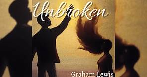 Graham Lewis - Unbroken [Official Audio]