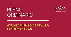Pleno Ordinario Ayuntamiento de Sevilla 28/09/2023