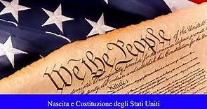 Nascita e costituzione degli Stati Uniti d'America
