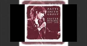 Patti Smith Group - Easter Rising Live - 1978 Mix