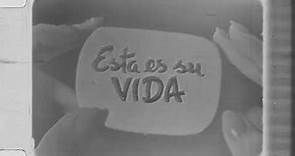 Entrada programa "Esta es su Vida" - Telesistema Mexicano - 1956