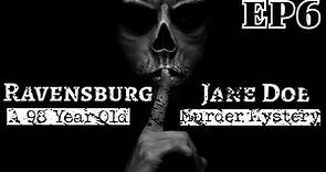 Ravensburg Jane Doe | Episode 6 | A Multi Episode Murder Mystery With Cold Case Detective Ken Mains