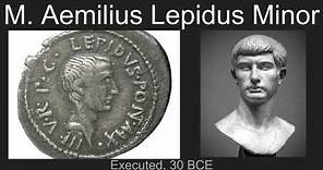 Marcus Aemilius Lepidus Minor, executed 30 BCE