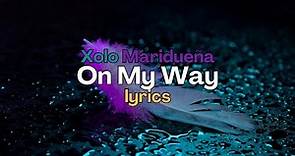 Xolo Maridueña - On My Way (feat Adriana Padilla) [Official Music Video Lyrics]