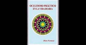 Ocultismo Práctico en la Vida Diaria - Dion Fortune | PDF | DESCARGA |