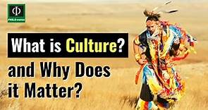 What is Culture and Why does it Matter?