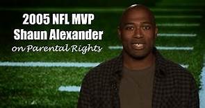 Shaun Alexander - Getting Involved in Parental Rights