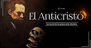 Friedrich Nietzsche - EL ANTICRISTO || Resumen ||