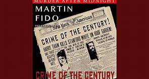 The Crime Of The Century - Harry Kendall Thaw: Part 1