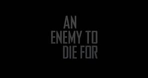 An Enemy to Die For - Trailer (English)