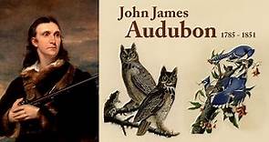 American Bird Artist "John James Audubon" (1785 - 1851)