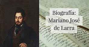 Mariano José de Larra | Biografía Breve