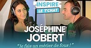 Joséphine Jobert : "Je fais un métier de fou !"