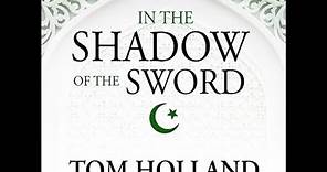 Book Review: "In The Shadow of the Sword" by Tom Holland