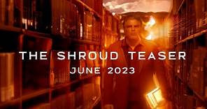 The Shroud Teaser Trailer June 2023
