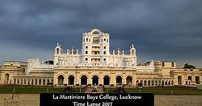 La Martiniere Boys College, Lucknow Time Lapse 2017