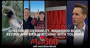 Senator Josh Hawley, Manhood Book Review, and Bird Watching with Yolanda