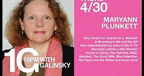 10pm With Galinsky featuring Maryann Plunkett - Episode #11, 4/30/2020