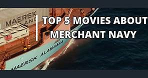 Top 5 movies about the Merchant Navy