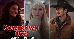 DOWNTOWN OWL – Official Trailer (HD)