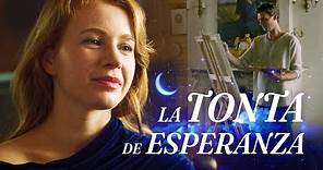 La tonta de Esperanza | Películas Completas en Español Latino