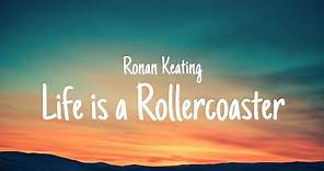 Ronan Keating - Life is a Rollercoaster (Lyrics)