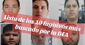 Los 10 fugitivos más buscado por la DEA #cosasquenosabias #DEA #estadosunidos