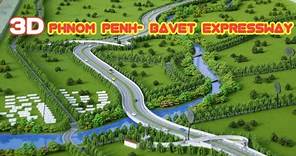 3D video of Phnom Penh- Bavet Expressway , cost of $ 1.58 billion