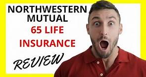 🔥 Northwestern Mutual 65 Life Insurance Review: Pros and Cons