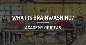 What is Brainwashing?
