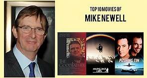 Mike Newell | Top Movies by Mike Newell| Movies Directed by Mike Newell