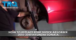 How to Replace Rear Shock Absorber 2015-2019 Hyundai Sonata