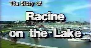 The Story Of Racine On The Lake