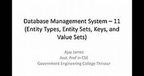 Database Management System – 11(Entity Types, Entity Sets, Keys, and Value Sets)