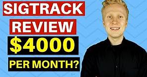SIGTRACK REVIEW: Is Sigtrack a Scam Or Will You Make $4,000/Month?