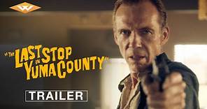 THE LAST STOP IN YUMA COUNTY | Official Trailer | Starring Jim Cummings