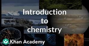 Introduction to chemistry | Atoms, compounds, and ions | Chemistry | Khan Academy
