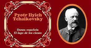 Pyotr Ilyich Tchaikovsky - «Danza española» de "El lago de los cisnes" Suite Op. 20 (1877)