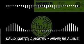 David Guetta & MORTEN - Never Be Alone feat Aloe Blacc