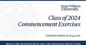 Roger Williams University Commencement Exercises May 17, 2024