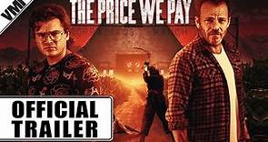 The Price We Pay (2023) - Official Trailer | VMI Worldwide