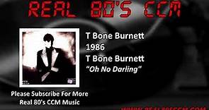 T Bone Burnett - Oh No Darling